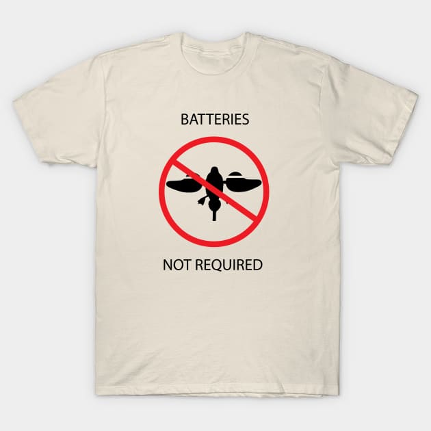 Batteries Not Required T-Shirt by TheFeatherCollective